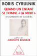 Quand un enfant se donne la mort&nbsp;-&nbsp;Boris Cyrulnik