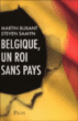Belgique, un roi sans pays&nbsp;-&nbsp;Martin Buxant, Steven Samyn