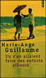 Ils s'en allaient faire des enfants ailleurs&nbsp;-&nbsp;Marie-Ange Guillaume