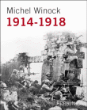 1914-1918&nbsp;-&nbsp;Michel Winock