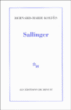 Sallinger&nbsp;-&nbsp;Bernard-Marie Koltès