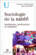 Sociologie de la santé&nbsp;-&nbsp;Danièle Carricaburu, Marie Ménoret
