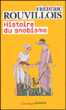 Histoire du snobisme&nbsp;-&nbsp;Frédéric Rouvillois
