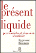 Le présent liquide&nbsp;-&nbsp;Zygmunt Bauman