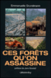 Ces forêts qu'on assassine&nbsp;-&nbsp;E. Grundmann