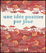 Une idée positive par jour&nbsp;-&nbsp;Collectif