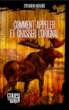 Comment appeler et chasser l'orignal&nbsp;-&nbsp;Serge Houde