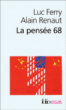 La Pensée 68&nbsp;-&nbsp;Luc Ferry, Alain Renaut