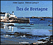 Iles de Bretagne&nbsp;-&nbsp;P. Camus, H. Cayeux