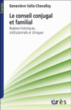 Le conseil conjugal et familial&nbsp;-&nbsp;Geneviève Valla