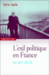 L'exil politique en France au XIXème siècle&nbsp;-&nbsp;Sylvie Aprile
