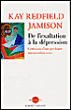 De l'exaltation à la dépression&nbsp;-&nbsp;Kay Redfield Jamison
