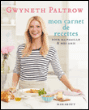 Mon carnet de recettes pour ma famille et mes amis&nbsp;-&nbsp;Gwyneth Paltrow