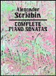 Complete piano sonatas&nbsp;-&nbsp;Alexander Scriabine