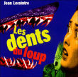 Dents de loup&nbsp;-&nbsp;Jean Lecointre
