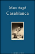 Casablanca&nbsp;-&nbsp;Marc Augé