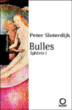 Bulles&nbsp;-&nbsp;Peter Sloterdijk