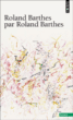 Roland Barthes&nbsp;-&nbsp;Roland Barthes