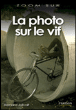 La photo sur le vif&nbsp;-&nbsp;Bernard Jolivalt