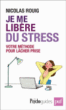 Je me libère du stress&nbsp;-&nbsp;Nicolas Rouig
