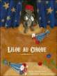 Lilou au cirque&nbsp;-&nbsp;Solange Guinamard, V. Belon