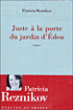 Juste à la porte du jardin d'Eden&nbsp;-&nbsp;Patricia Reznikov