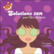 Solutions zen pour filles stressées&nbsp;-&nbsp;Tanya Napier, Jen Kollmer