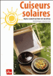 Cuiseurs solaires : auto-constructions et recettes&nbsp;-&nbsp;Rolf Behringer, Michaël Götz
