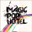Magic Pop Hotel&nbsp;-&nbsp;Magic Pop Hotel