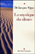 La mystique du silence&nbsp;-&nbsp;J. Vigne