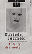 Les enfants des morts&nbsp;-&nbsp;Elfriede Jelinek