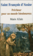 Saint François d'Assise&nbsp;-&nbsp;Marie Allain