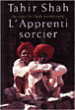 L'apprenti-sorcier&nbsp;-&nbsp;Tahir Shah
