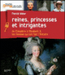 Reines, princesses et intrigantes&nbsp;-&nbsp;Patrick Weber