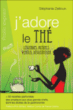 J'adore le thé&nbsp;-&nbsp;Stéphanie Zeitoun