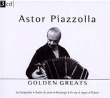 Astor Piazzolla&nbsp;-&nbsp;Golden greats