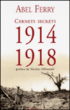 Carnets secrets, 1914-1918&nbsp;-&nbsp;Abel Ferry