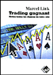 Trading gagnant, mettez toutes les chances de votre côté&nbsp;-&nbsp;M. Link