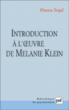 Introduction ? l'oeuvre de M?lanie Klein - Hanna Segal