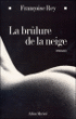 La brûlure de la neige&nbsp;-&nbsp;Françoise Rey