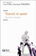 Travail et santé&nbsp;-&nbsp;Yves Clot, Dominique Lhuilier