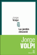 Le jardin dévasté&nbsp;-&nbsp;Jorge Volpi, Gabriel Iaculli