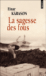 La sagesse des fous&nbsp;-&nbsp;Einar Kàrason
