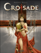 Croisade, T4&nbsp;-&nbsp;Jean Dufaux, Philippe Xavier