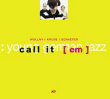 Michael Wollny, Kruse, Schaeffer&nbsp;-&nbsp;Call it