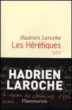 Les hérétiques&nbsp;-&nbsp;Hadrien Laroche