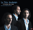 Le Trio Joubran&nbsp;-&nbsp;A l'ombre des mots - Inclus DVD bonus