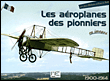Les aéroplanes des pionniers en images, 1900-1914&nbsp;-&nbsp;Jean Molveau, Francis Bedel