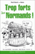 Trop forts les Normands !&nbsp;-&nbsp;Paul Burel