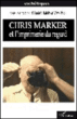 Chris Marker et l'imprimerie du regard&nbsp;-&nbsp;André Habib, Viva Paci